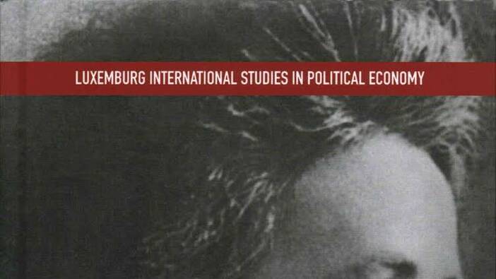 «Rosa Luxemburg: A Permanent Challenge for Political Economy»