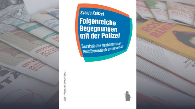 Keitzel: Folgenreiche Begegnungen mit der Polizei (Verlag Westfälisches Dampfboot 2024)