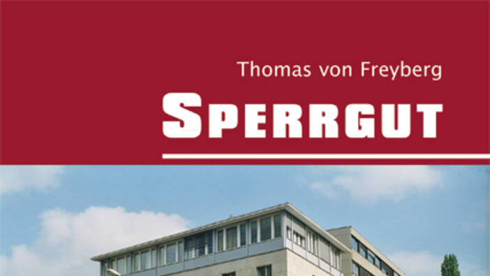 Von Freyberg: Sperrgut. Zur Geschichte des Frankfurter Instituts für Sozialforschung zwischen 1969 und 1999